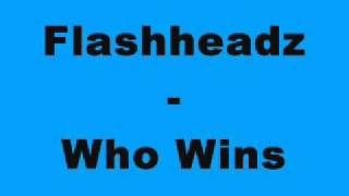 Flashheadz - Who Wins