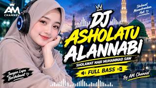 Download lagu ASHOLATU ALANNABI DJ REMIX 🎶 SHOLAWAT PENENANG HATI | AM CHANNEL mp3