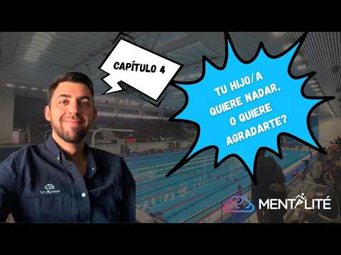 Capítulo 4: ¿Tu hijo quiere nadar… o quiere agradarte?