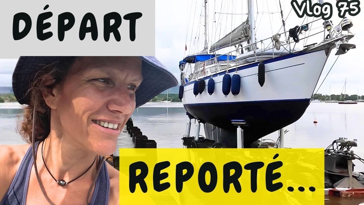 Preparing the sailboat in Tahiti before the big departure: launching, fuel on board... Ep75