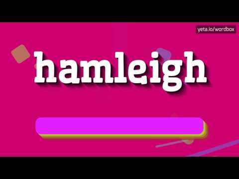 HAMLEIGH - HOW TO PRONOUNCE IT!?