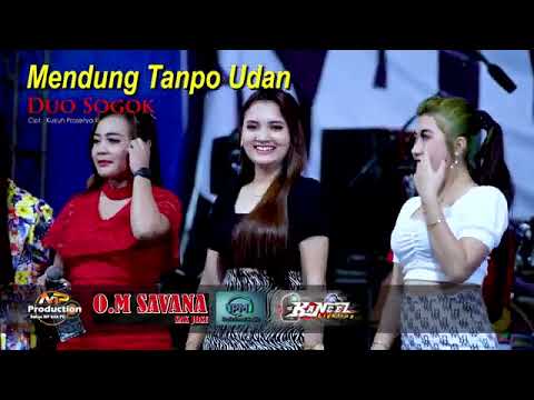 DUO SOGOK  MENDUNG TANPO UDAN  SAVANA SakJose Live madiun  PM AUDIO