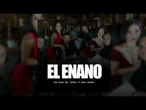 Los Hijos Del Cartel - El Enano ( ft Paul Garcia )