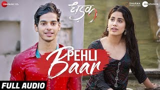 Pehli Baar - Full Audio | Dhadak | Ishaan &amp; Janhvi | Ajay Gogavale | Ajay-Atul |Amitabh Bhattacharya