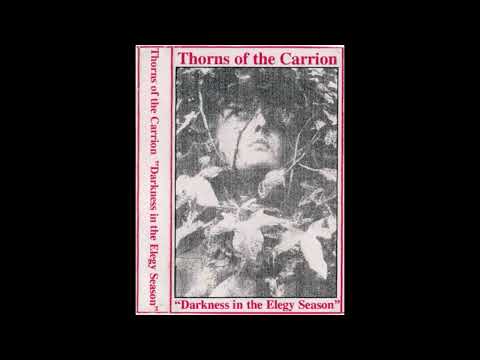 Thorns of the Carrion - Darkness in the Elegy Season (Full Demo 1995)