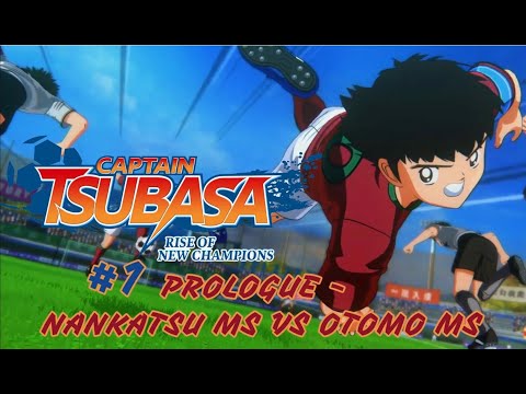 CAPTAIN TSUBASA RISE OF NEW CHAMPIONS Gameplay Walkthrough Part 1 - Prologue Nankatsu MS Vs Otomo MS