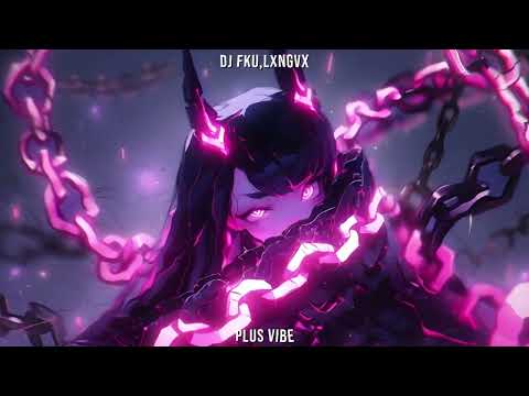 DJ FKU, LXNGVX - PLUS VIBE (SLOWED & REVERB)