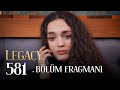 Emanet 581. Bölüm Fragmanı | Legacy Episode 581 Promo
