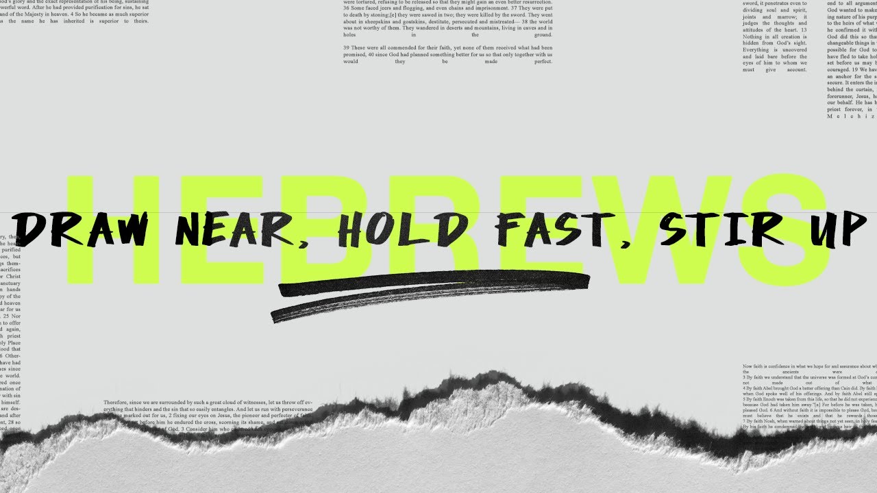 Draw Near, Hold Fast, Stir Up