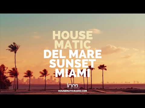 Housematic Del Mare Miami Sunset Mix 2024