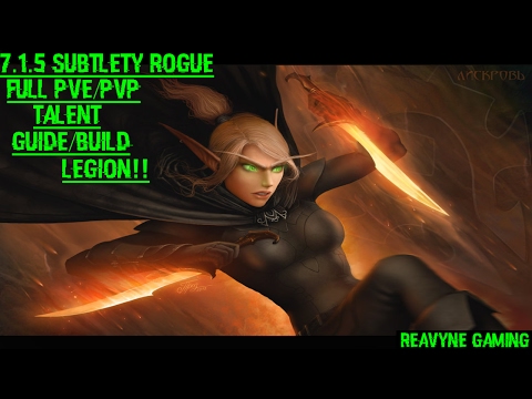 7.1.5 Full Subtlety Rogue PVE/PVP Talent Build/Guide Legion!! World Of Warcraft!!