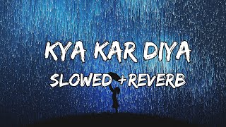 Download lagu Kya Kar Diya (Slowed Reverb) Vishal Mishra | Lofi Song | New Song 2022 | mp3 Download lagu Kya Kar Diya (Slowed Reverb) Vishal Mishra | Lofi Song | New Song 2022 | mp3