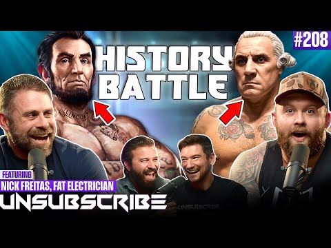 Which History Era Is The Best? ft. Nick Freitas & The Fat Electrician | Unsubscribe Podcast Ep 208
