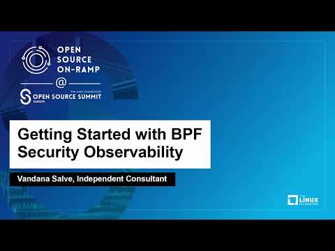 Getting Started with BPF Security Observability - Vandana Salve, Independent Consultant
