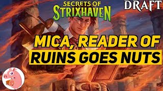 Mica, Reader Of Ruins Goes Nuts | Secrets of Strixhaven Draft