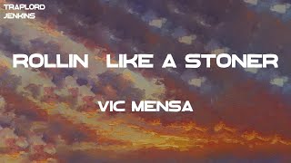 VIC MENSA - Rollin&#39; Like A Stoner (Lyrics)
