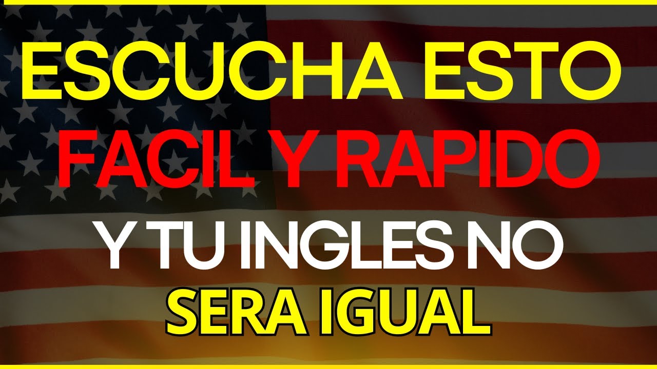 ESCUCHA ESTO 30 MINUTOS POR 3 DIAS 🔥 Y TU INGLÉS CAMBIARÁ ✅ APRENDER INGLÉS RÁPIDO