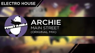 ElectroHOUSE || Archie - Main Street (Original Mix)