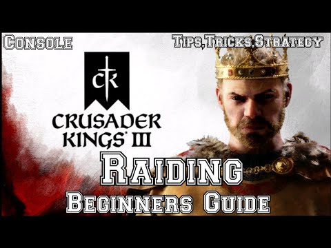 Crusader kings 3 Beginner's Guide RAIDING