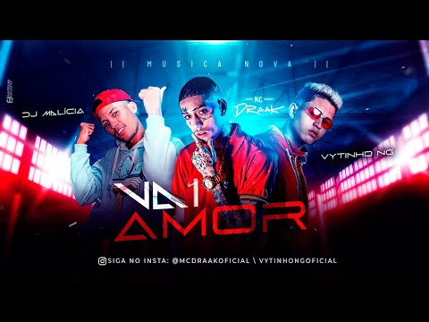 MC DRAAK E VYTINHO NG - VAI AMOR - BREGA FUNK