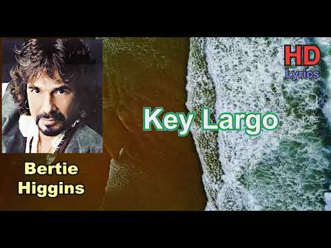iMusicPlus HD Lyrics - Key Largo, Song by Bertie Higgins