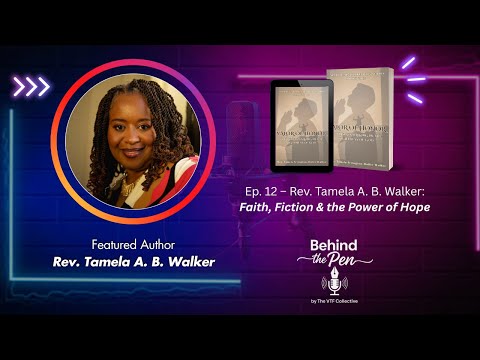 Behind the Pen– Ep 12 | Rev. Tamela A. B. Walker: Faith, Fiction & the Power of Hope