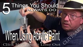 5 tips you should always do when using acrylic paint,Clive5art