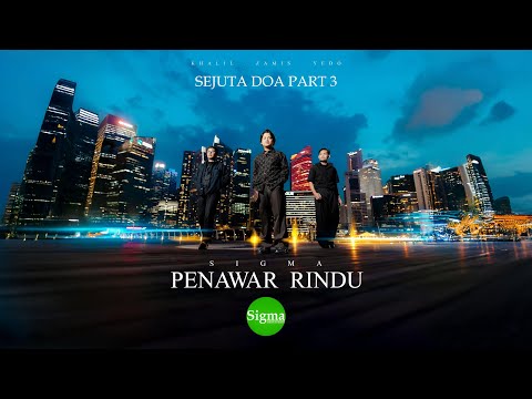 (SEJUTA DOA PART 3) SIGMA - PENAWAR RINDU (OFFICIAL MUSIC VIDEO)