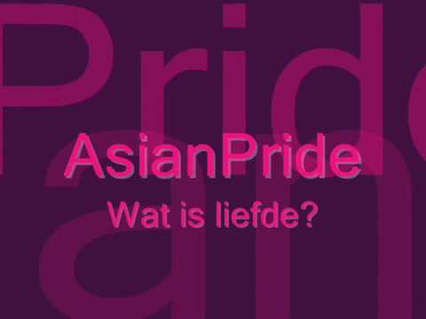 AsianPride - Wat is liefde?