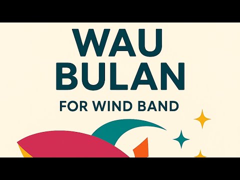 [MIDI] Wau Bulan for Wind Band, arranged by YEO Chow Shern