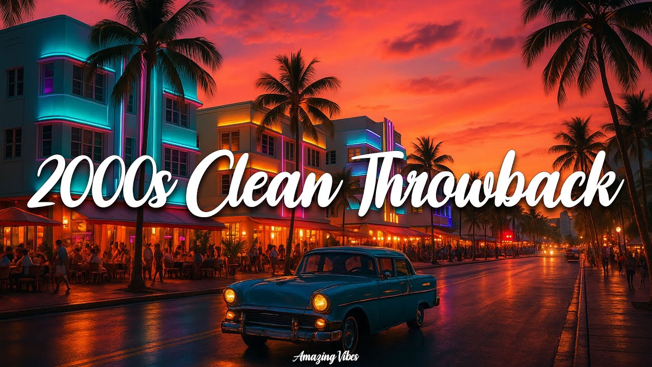 2000's Clean Throwbacks ~ Top 2000s-2010s Hits Clean ~ Clean Summer Playlist