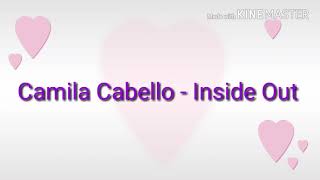 Camila Cabello -  Inside Out Letra Lyrics