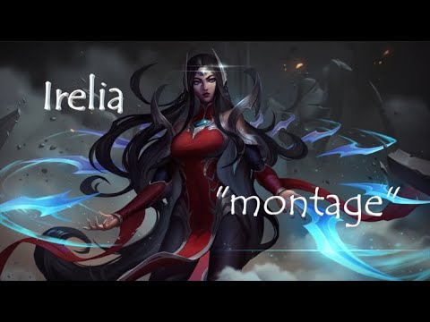 aprendendo a jogar de Irelia (montage) -league of legends-