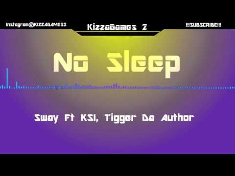 Sway Ft KSI, Tigger Da Author - No Sleep
