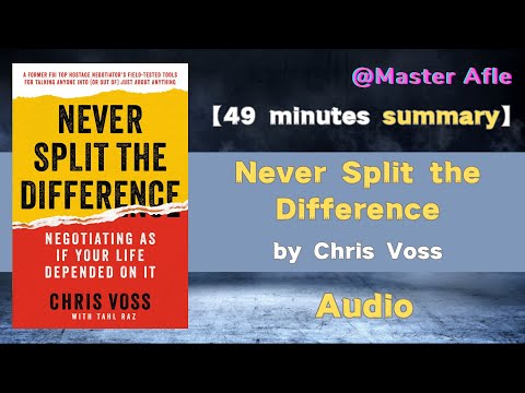 Summary of Never Split the Difference by Chris Voss | 49 minutes audiobook summary