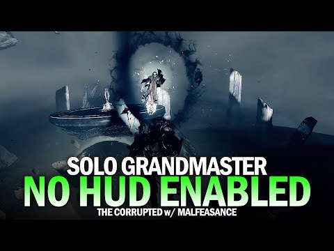 Solo Grandmaster No HUD - The Corrupted w/ Malfeasance [Destiny 2]