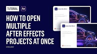 Tutorial - How to Open Multiple After Effects Projects At Once [After Effects Tutorial]