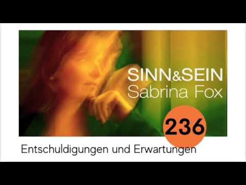 Entschuldigungen und Erwartungen - Sinn&Sein mit Sabrina Fox Nr. 236 -Podcast