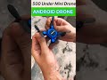 500 under mini Drone || Drone 🔥
