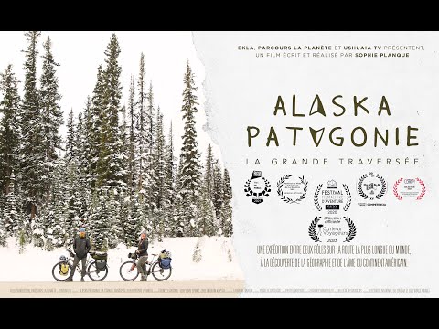 BANDE ANNONCE - ALASKA PATAGONIE : La grande traversée