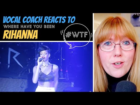 Vocal Coach Reacts to Rihanna 'Where have you been' #whatwentwrong