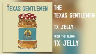 The Texas Gentlemen - "TX Jelly" [Audio Only]
