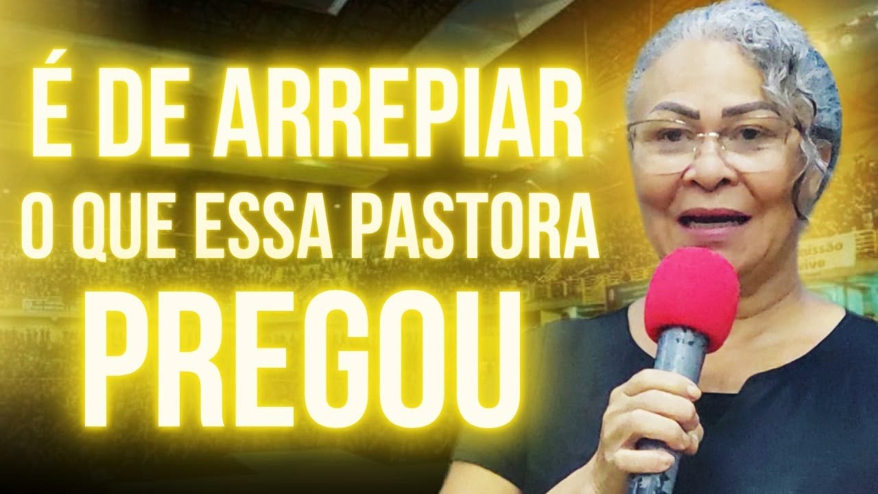 É De Arrepiar O Que Essa Pastora Pregou - Pregação de Arrepiar 2025