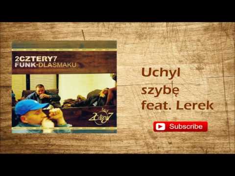 13. 2cztery7 - Uchyl szybę feat. Lerek