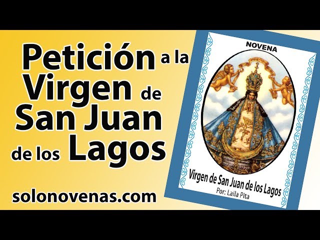 Vídeo relacionado con Novena De Virgen De San Juan De Los Lagos para Pedirle Seguridad en el Hogar, el Empleo y la Ciudad