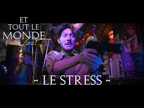 Et tout le monde s'en fout #49 - Le stress -