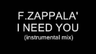 I NEED YOU - F.ZAPPALA' (instrumental mix)