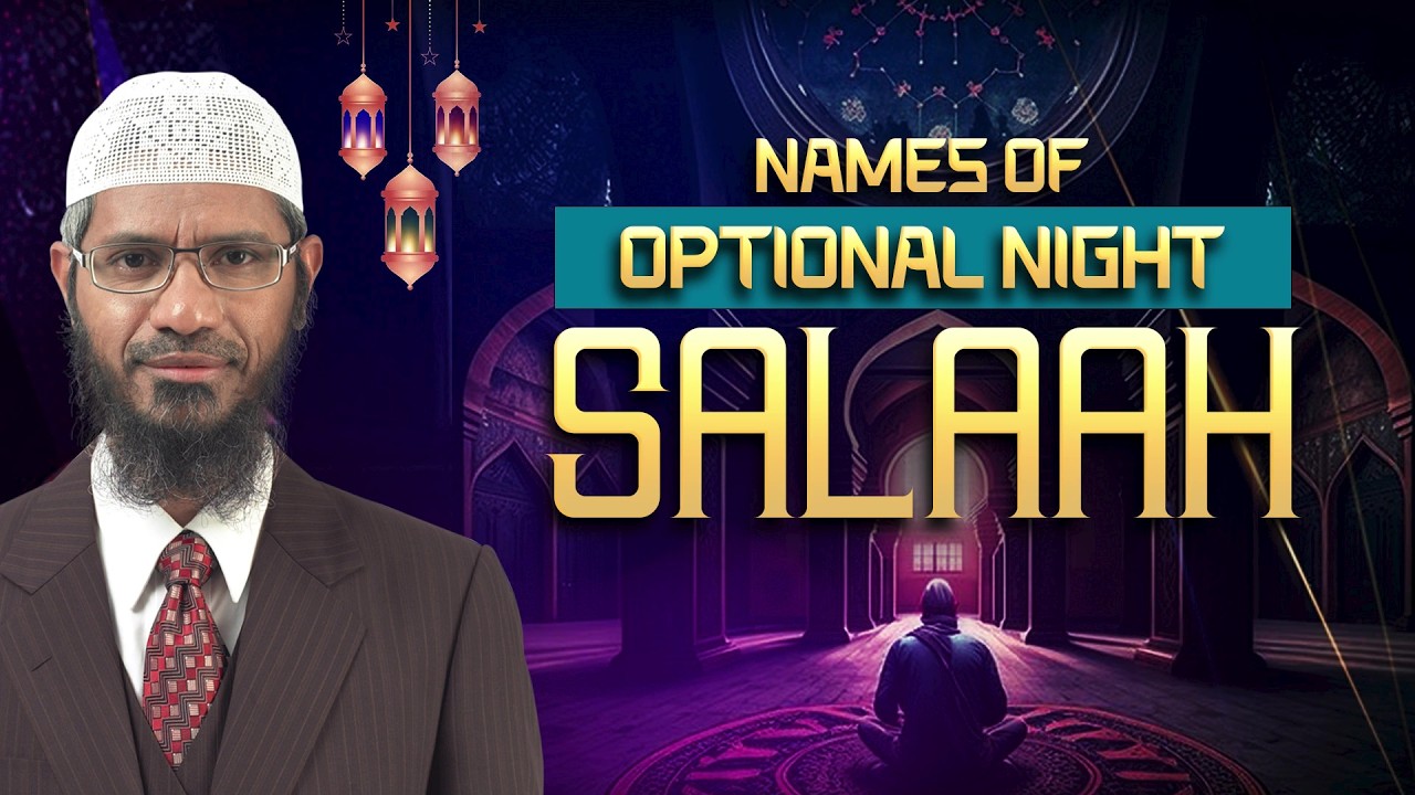 Names of Optional Night Salaah - Dr Zakir Naik