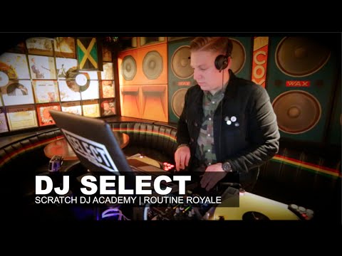 DJ Select | Routine Royale | Scratch DJ Academy