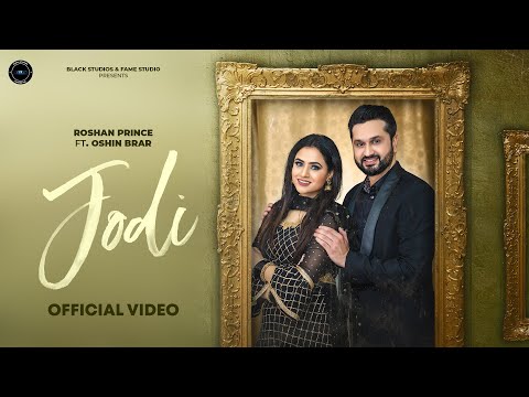 JODI - Full Song | Roshan Prince Ft. Oshin Brar | Sukhman Heer | Mad Mix | Amit Kumar Films